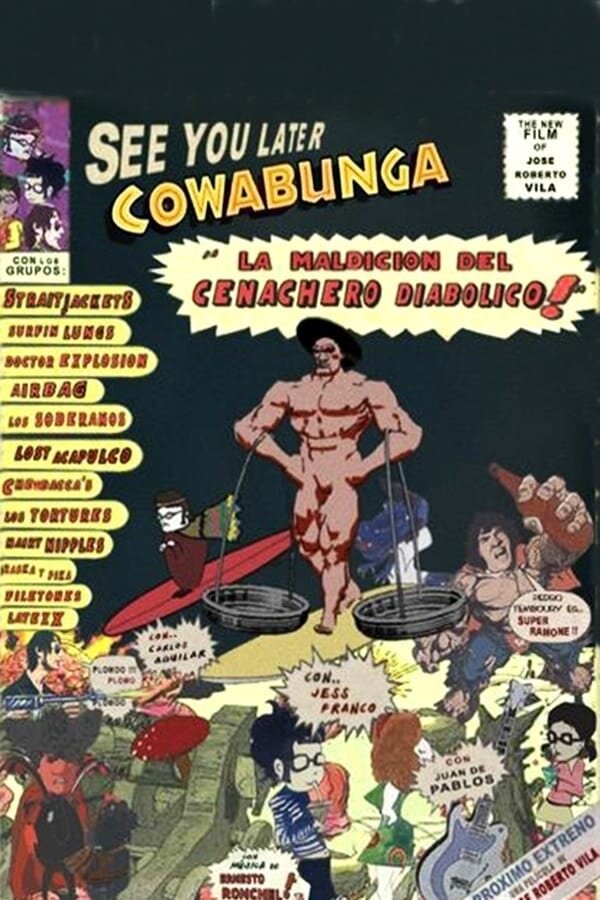 See you later Cowabunga: La maldición del cenachero diabólico! (2004) постер