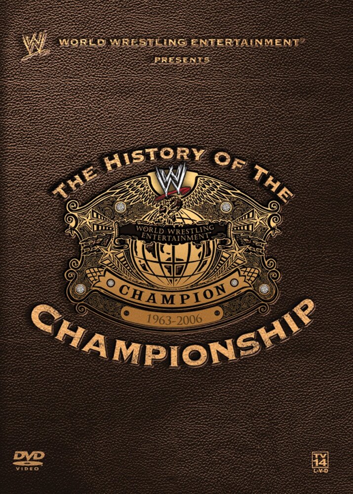 WWE: The History of the WWE Championship (2006) постер