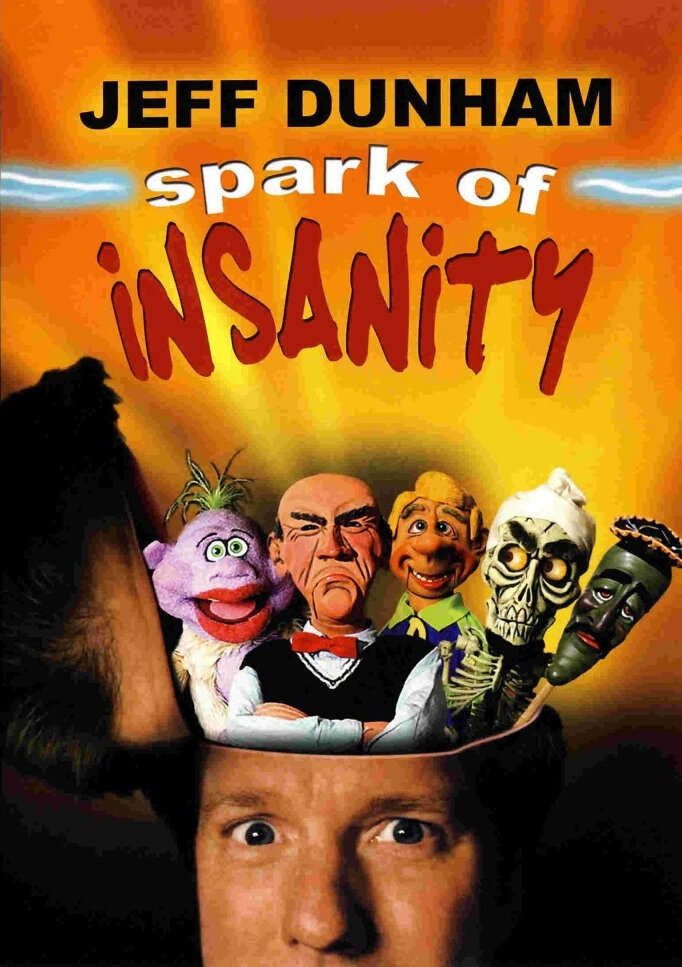 Jeff Dunham: Spark of Insanity (2007) постер