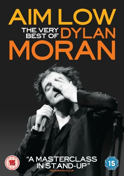 Aim Low: The Best of Dylan Moran (2010) постер